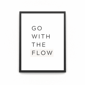 A black wooden framed poster wall art with the quote 'go with the flow'