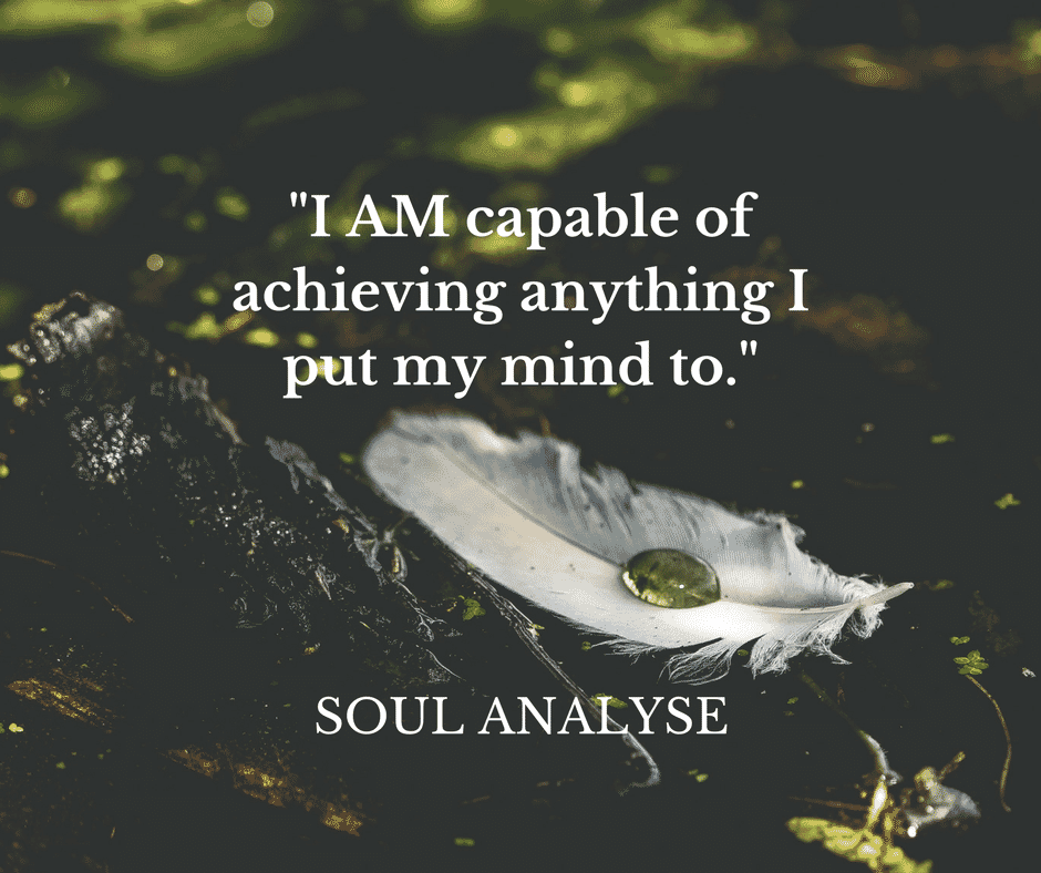 I-AM-capable-of-achieving-anything-I-put-my-mind-to. I-AM-capable-of-achieving-anything-I-put-my-mind-to.