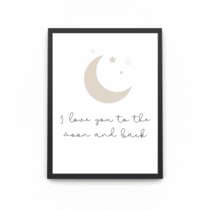 A wooden A4 black frame with the quote saying ' i love you to the moon and back' with a picture of moon and stars.